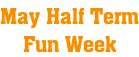 May Half Term Fun Week