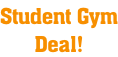 Student Gym Deal!